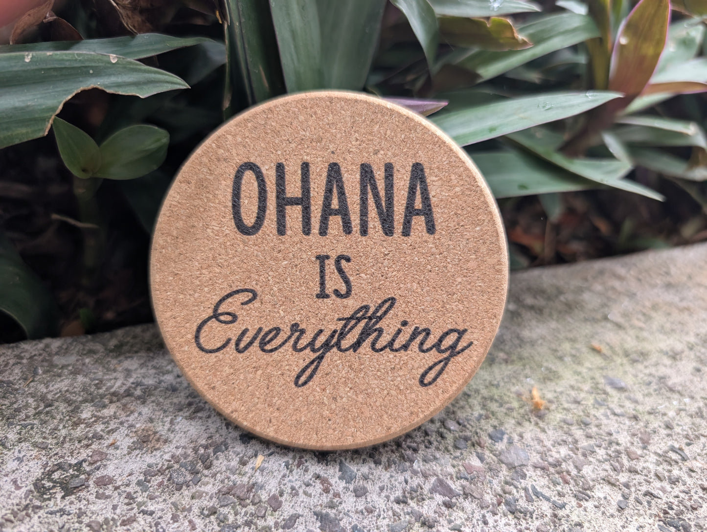 Ohana is Everything - Cork Coaster