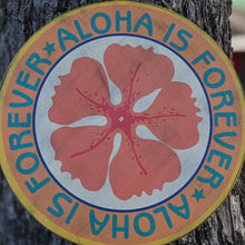 Load image into Gallery viewer, 16&quot;  Vintage Style Round Sign - Aloha is Forever - Yellow
